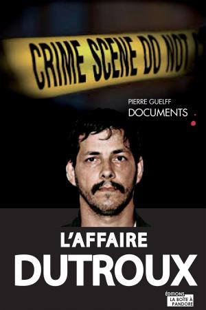 Cover of the book L'affaire Dutroux by Pierre Guelff, La Boîte à Pandore
