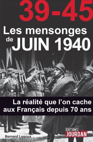 Cover of the book 39-45 Les mensonges de juin 1940 by Nicolas Ancion, Editions Jourdan
