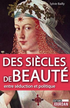 Cover of the book Des siècles de beauté by Grégory Voz, Editions Jourdan
