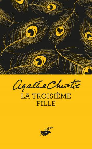 Cover of the book La Troisième Fille (Nouvelle traduction révisée) by Agatha Christie