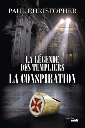 Book cover of La Légende des templiers - La conspiration