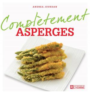 Cover of the book Complètement asperges by Louise Lambert-Lagacé