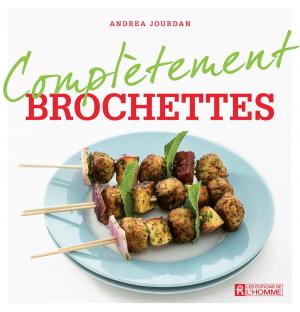 Cover of the book Complètement brochettes by Aline Apostolska, Marie-Josée Mercier