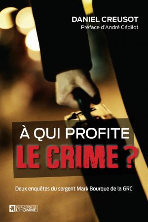 Cover of the book À qui profite le crime? by Laurent Lachance