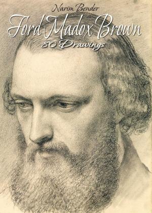 Cover of the book Ford Madox Brown:80 Drawings by Liberty Chidziwa
