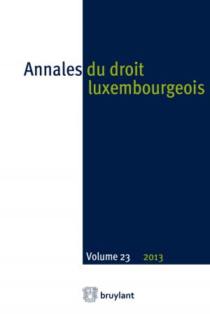 Cover of the book Annales du droit luxembourgeois : Volume 23 - 2013 by Jean-François van Drooghenbroeck