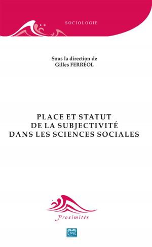 Cover of the book Place et statut de la subjectivité dans les sciences sociales by Pascal Lardellier