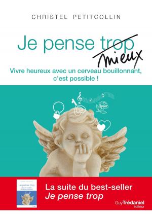 Cover of the book Je pense mieux by André Dommergues, Docteur Deepak Chopra