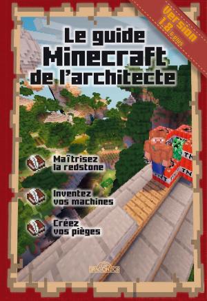 Cover of the book Le guide Minecraft de l'architecte by Gilles DIEDERICHS