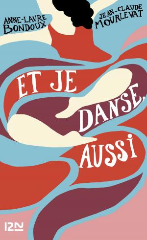 Cover of the book Et je danse, aussi by Anne PERRY