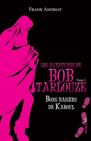 Cover of the book Bons baisers de Kaboul by Frank Andriat