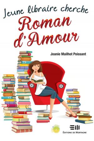 Cover of the book Jeune libraire cherche Roman d'Amour by Ariane Hébert