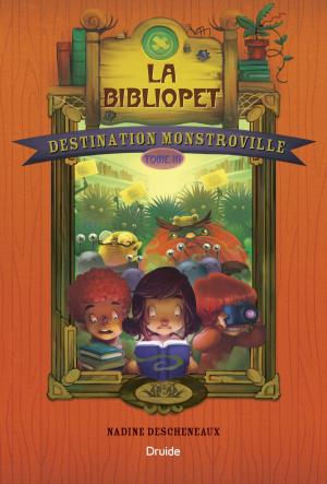 Cover of the book Destination Monstroville, Tome 3 - La bibliopet by Nadine Descheneaux, Sophie Rondeau