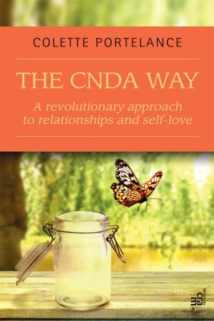 Cover of the book The CNDA way : A revolutionary approach to relationships and self-love by Ginette Bureau