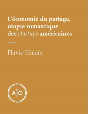Cover of the book L’économie du partage, utopie romantique des startups américaines by Fanny Britt