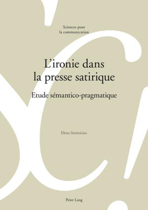 Cover of the book Lironie dans la presse satirique by Jaime Galbarro García, Ana Mancera Rueda