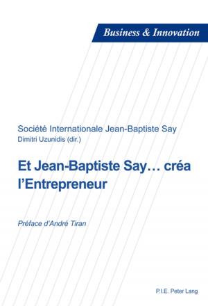 Cover of the book Et Jean-Baptiste Say… créa lEntrepreneur by Morten Dibbert