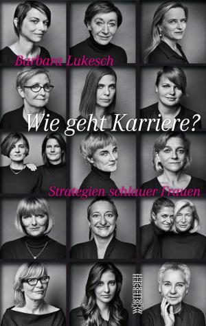 Cover of the book Wie geht Karriere? by Evelyne Binsack, Doris Büchel