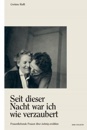 Cover of the book Seit dieser Nacht war ich wie verzaubert by Anna Joss