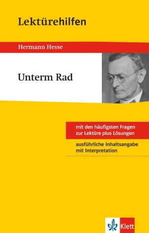 Cover of the book Klett Lektürehilfen - Hermann Hesse, Unterm Rad by Anke Lüdeling