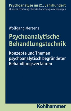 Cover of the book Psychoanalytische Behandlungstechnik by Toni Faltermaier, Bernd Leplow, Maria von Salisch, Herbert Selg, Dieter Ulich