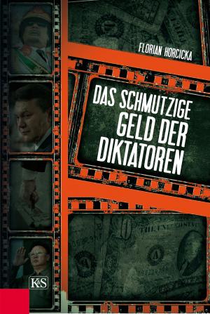 Cover of the book Das schmutzige Geld der Diktatoren by Hanne Egghardt