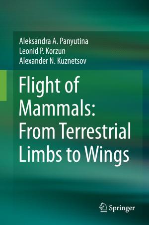 Cover of the book Flight of Mammals: From Terrestrial Limbs to Wings by Lene Kristian Bryngemark