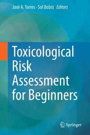 Cover of the book Toxicological Risk Assessment for Beginners by Gail Mackin, Suzanne M. Orbock Miller, Jerry R. Miller