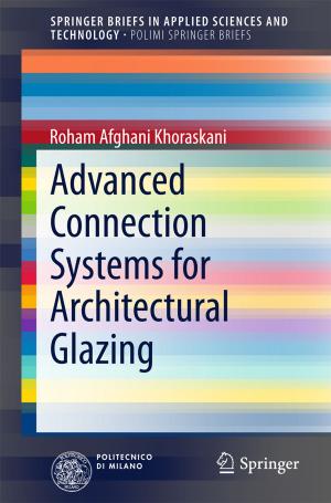 Cover of the book Advanced Connection Systems for Architectural Glazing by Baker Mohammad, Mohammed Ismail, Nourhan Bayasi, Hani Saleh