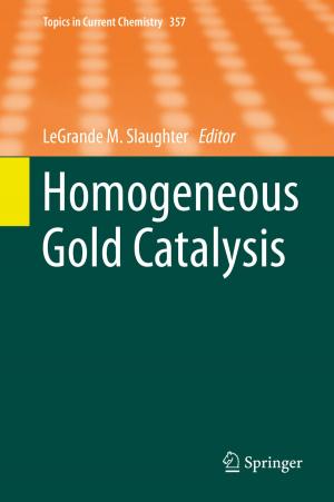 Cover of the book Homogeneous Gold Catalysis by Deepak Dasalukunte, Viktor Öwall, Fredrik Rusek, John B. Anderson