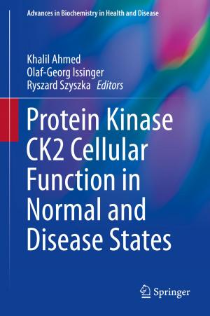 Cover of the book Protein Kinase CK2 Cellular Function in Normal and Disease States by Nancy Billias, Sivaram Vemuri