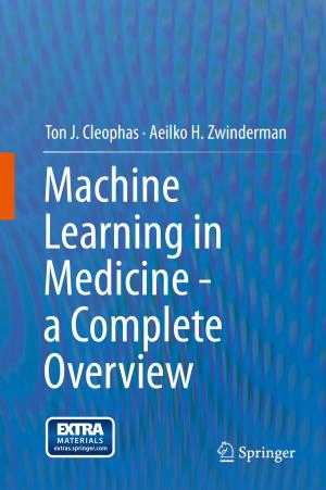 Cover of the book Machine Learning in Medicine - a Complete Overview by Bijoy Chand Chatterjee, Nityananda Sarma, Partha Pratim Sahu, Eiji Oki