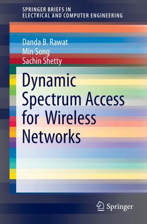 Cover of the book Dynamic Spectrum Access for Wireless Networks by 