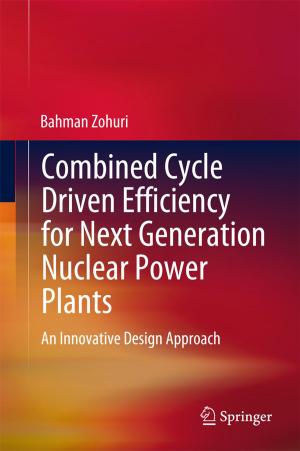 Cover of the book Combined Cycle Driven Efficiency for Next Generation Nuclear Power Plants by Gábor Hofer-Szabó, Péter Vecsernyés