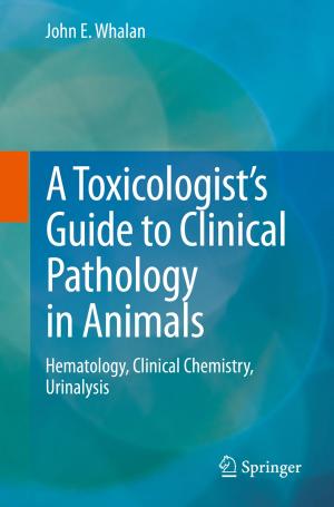 Cover of the book A Toxicologist's Guide to Clinical Pathology in Animals by Alexander  Fehér