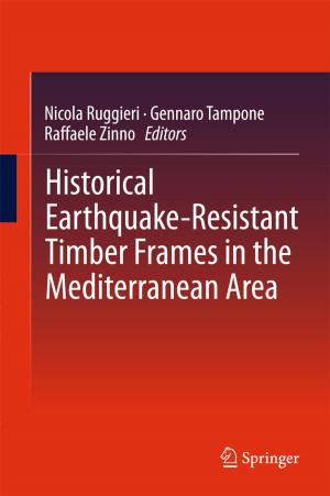 Cover of the book Historical Earthquake-Resistant Timber Frames in the Mediterranean Area by Murray F. Brennan, Cristina R. Antonescu, Kaled M. Alektiar, Robert G. Maki