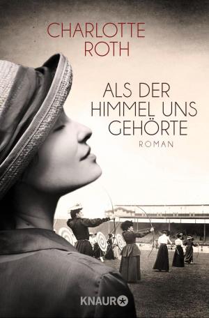 Cover of the book Als der Himmel uns gehörte by Carrie Price