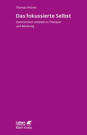 Cover of the book Das fokussierte Selbst by Christine Preißmann
