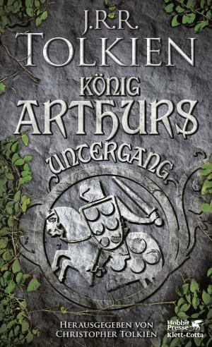 Cover of the book König Arthurs Untergang by J.R.R. Tolkien