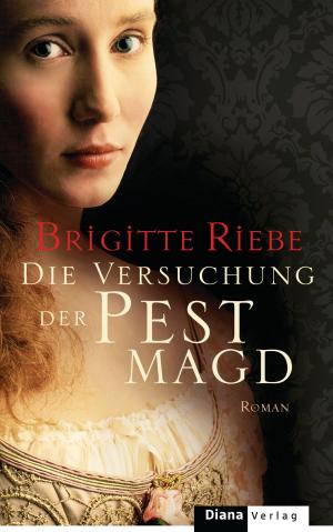 Cover of the book Die Versuchung der Pestmagd by Brigitte Riebe