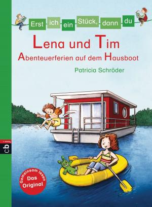 Cover of the book Erst ich ein Stück, dann du - Lena und Tim - Abenteuerferien auf dem Hausboot by Ingrid Uebe