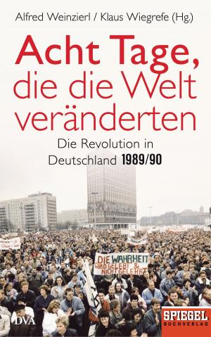 Cover of the book Acht Tage, die die Welt veränderten by Miriam Gebhardt