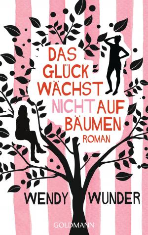 Cover of the book Das Glück wächst nicht auf Bäumen by Joy Fielding