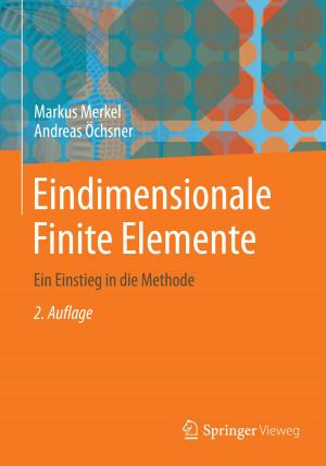 Cover of the book Eindimensionale Finite Elemente by Hans-Jürgen Andreß, Katrin Golsch, Alexander W. Schmidt