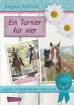 Book cover of Sattel, Trense, Reiterglück 1: Ein Turnier für vier