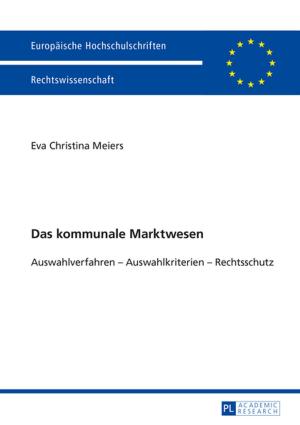 Cover of the book Das kommunale Marktwesen by Elizabete Manterola Agirrezabalaga