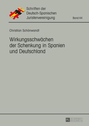 Cover of the book Wirkungsschwaechen der Schenkung in Spanien und Deutschland by Jan D. Sommer