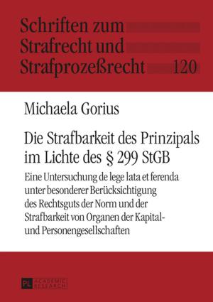 Cover of the book Die Strafbarkeit des Prinzipals im Lichte des § 299 StGB by Kim MyungSil