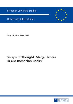 Cover of the book Scraps of Thought: Margin Notes in Old Romanian Books by Juan Antonio Gaytán Luna