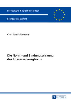 Cover of the book Die Norm- und Bindungswirkung des Interessenausgleichs by Franziska Stahmann